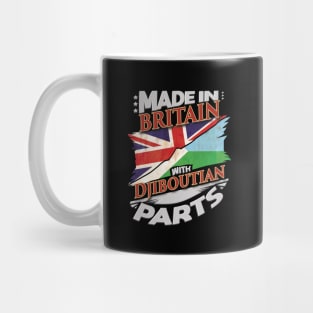 Made In Britain With Djiboutian Parts - Gift for Djiboutian From Djibouti Mug